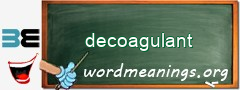 WordMeaning blackboard for decoagulant